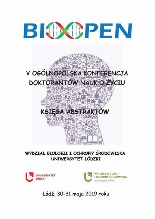 Okładka książki o tytule: V Ogólnopolska Konferencja Doktorantów Nauk o Życiu - BioOpen. Księga Abstraktów