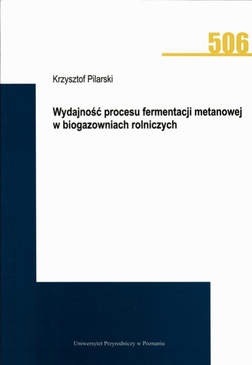Okładka książki o tytule: Wydajność procesu fermentacji metanowej w biogazowniach rolniczych
