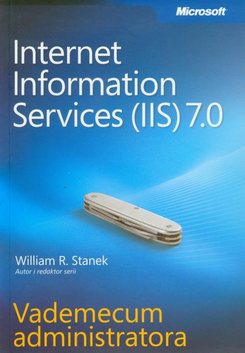 The cover of the book titled: Microsoft Internet Information Services (IIS) 7.0 Vademecum administratora