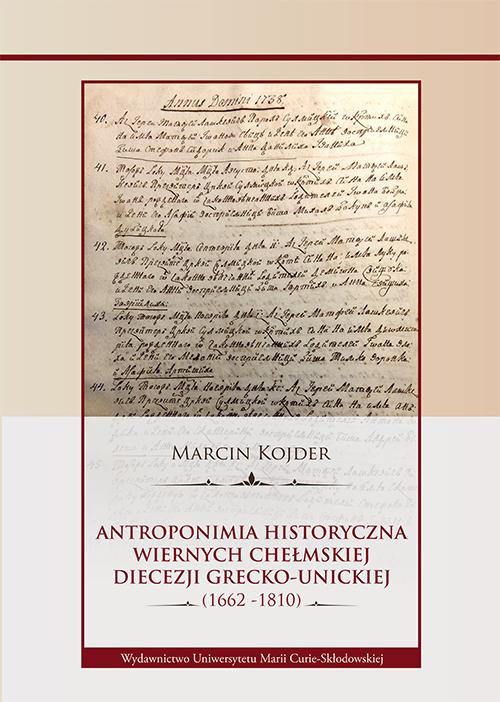 Okładka książki o tytule: Antroponimia historyczna wiernych chełmskiej diecezji grecko-unickiej (1662-1810)