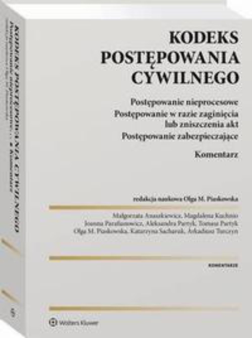 Okładka książki o tytule: Kodeks postępowania cywilnego. Postępowanie nieprocesowe. Postępowanie w razie zaginięcia lub zniszczenia akt. Postępowanie zabezpieczające. Komentarz