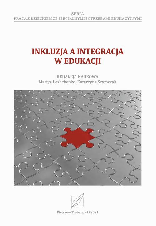 The cover of the book titled: Inkluzja a integracja w edukacji.