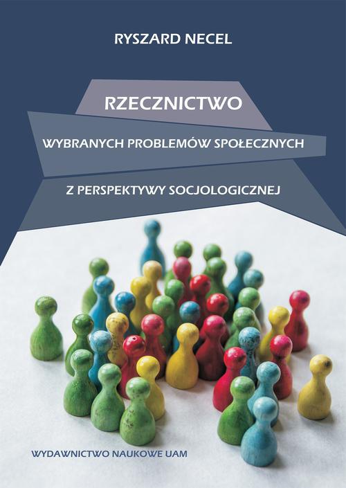 Okładka książki o tytule: Rzecznictwo wybranych problemów społecznych z perspektywy socjologicznej