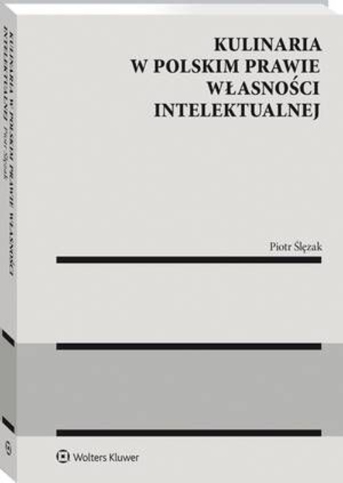 Обложка книги под заглавием:Kulinaria w polskim prawie własności intelektualnej