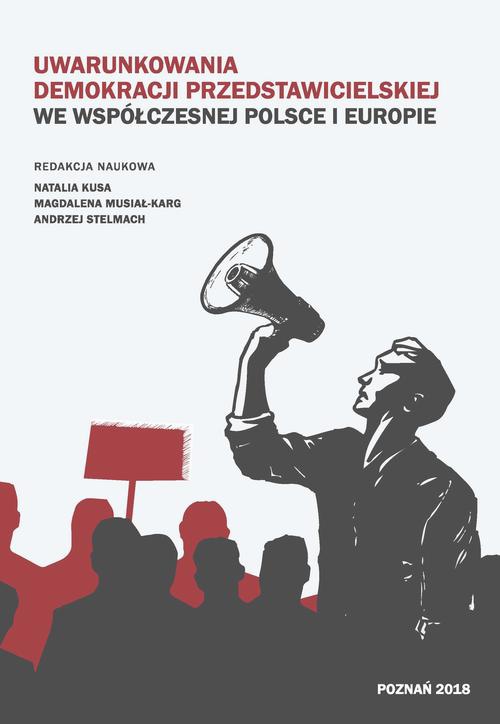 Okładka książki o tytule: Uwarunkowania demokracji przedstawicielskiej we współczesnej Polsce i Europie