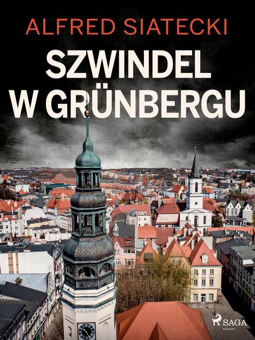 The cover of the book titled: Szwindel w Grünbergu