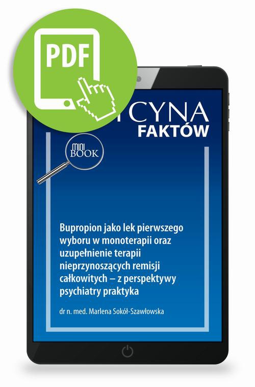 Okładka książki o tytule: Bupropion jako lek pierwszego wyboru w monoterapii oraz uzupełnienie terapii nieprzynoszących remisji całkowitych – z perspektywy psychiatry praktyka