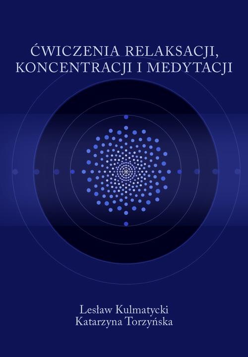 The cover of the book titled: Ćwiczenia relaksacji, koncentracji i medytacji