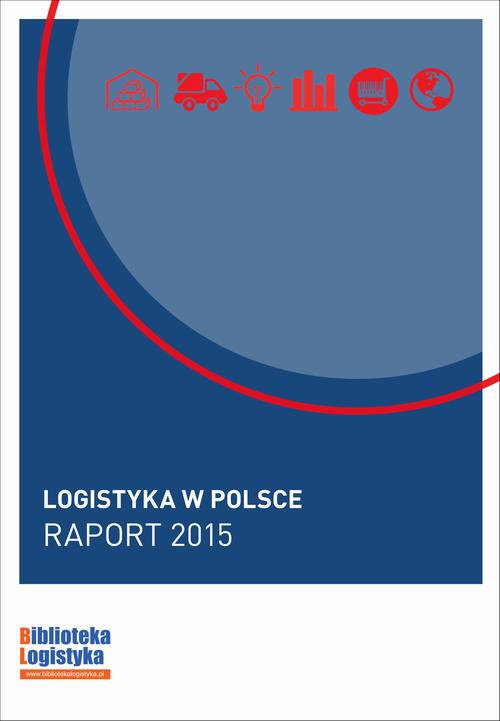 Okładka książki o tytule: Logistyka w Polsce. Raport 2015