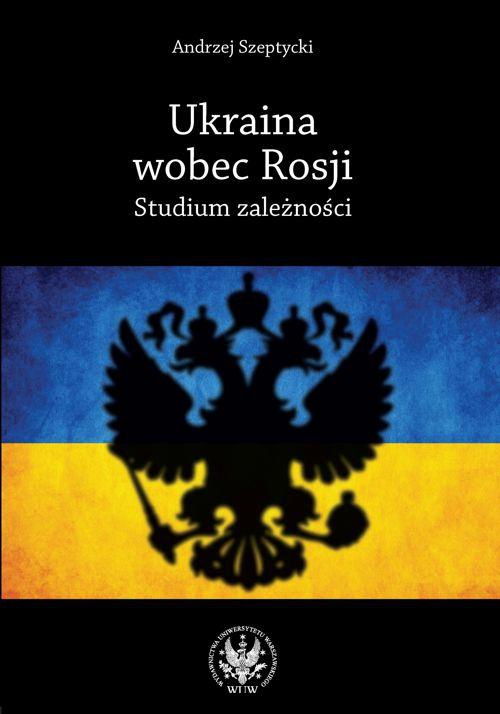 Okładka książki o tytule: Ukraina wobec Rosji