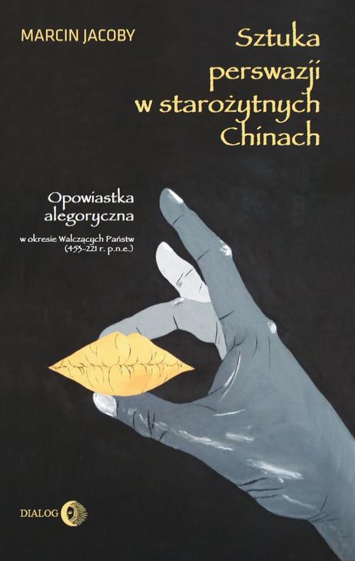 The cover of the book titled: Sztuka perswazji w starożytnych Chinach