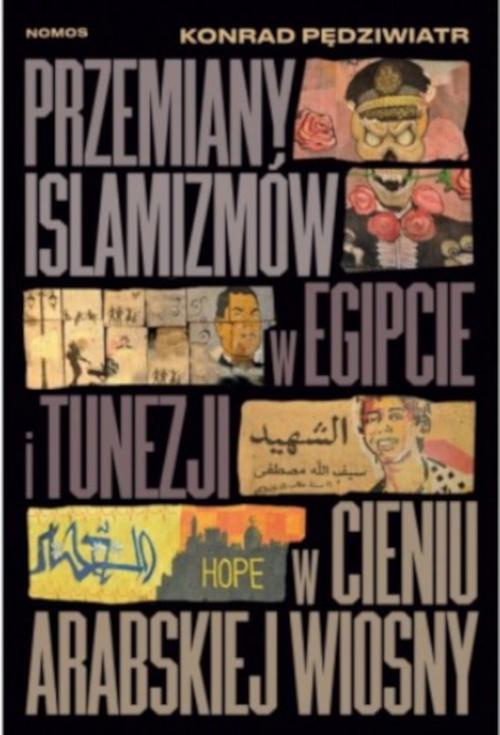 The cover of the book titled: Przemiany islamizmów w Egipcie i Tunezji w cieniu Arabskiej Wiosny