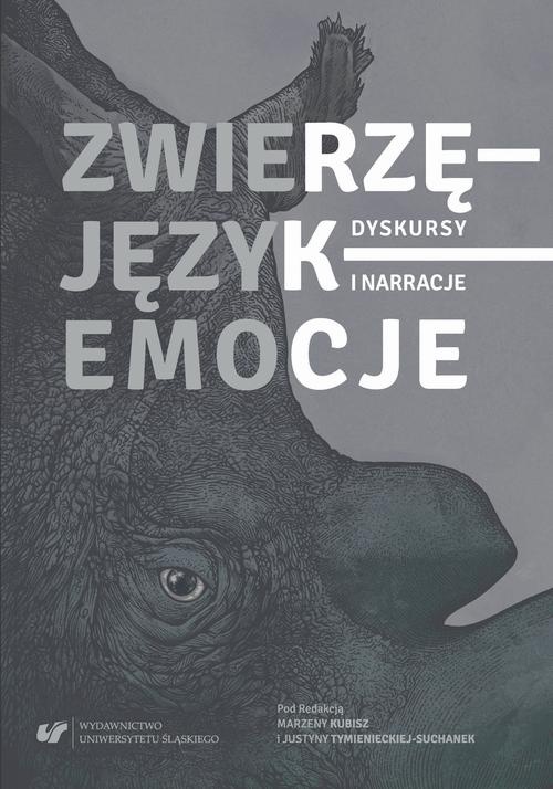 Okładka książki o tytule: Zwierzę – Język – Emocje. Dyskursy i narracje