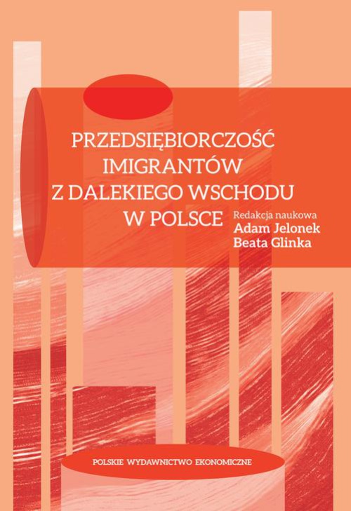 Обкладинка книги з назвою:Przedsiębiorczość imigrantów z Dalekiego Wschodu w Polsce