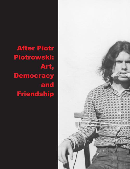 Okładka książki o tytule: After Piotrowski: Art., Democracy and Friendship