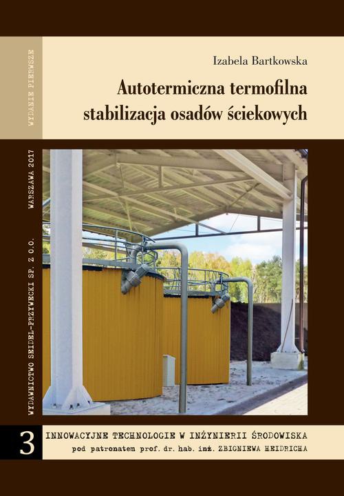 The cover of the book titled: Autotermiczna termofilna stabilizacja osadów ściekowych