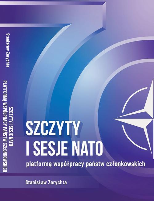 Обложка книги под заглавием:Szczyty i sesje NATO platformą współpracy państw członkowskich