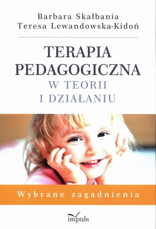 Okładka książki o tytule: Terapia pedagogiczna w teorii i działaniu
