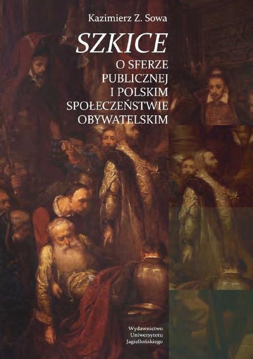 Okładka książki o tytule: Szkice o sferze publicznej i polskim społeczeństwie obywatelskim