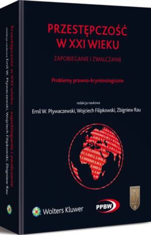 The cover of the book titled: Przestępczość w XXI wieku - zapobieganie i zwalczanie. Problemy prawno-kryminologiczne