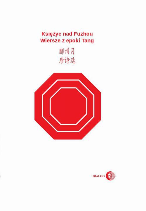 Обложка книги под заглавием:Księżyc nad Fuzhou. Wiersze z epoki Tang