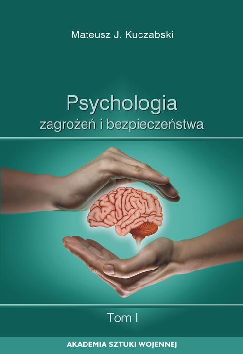 Okładka książki o tytule: Psychologia zagrożeń i bezpieczeństwa. T. 1