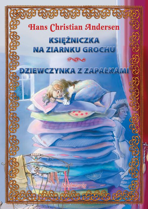 Okładka książki o tytule: Księżniczka na ziarnku grochu Dziewczynka z zapałkami