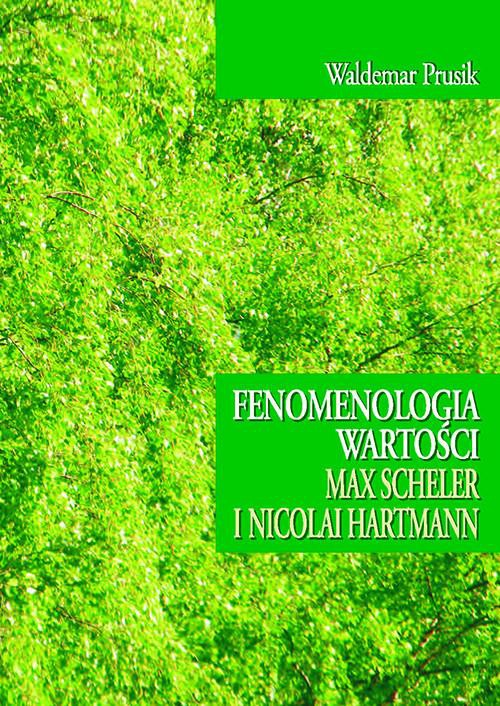 Okładka książki o tytule: Fenomenologia wartości Max Scheler i Nicolai Hartmann