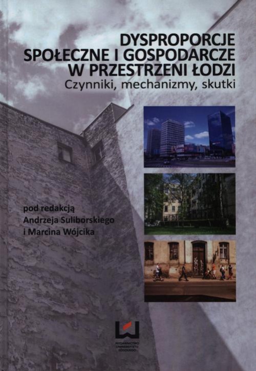 The cover of the book titled: Dysproporcje społeczne i gospodarcze w przestrzeni Łodzi