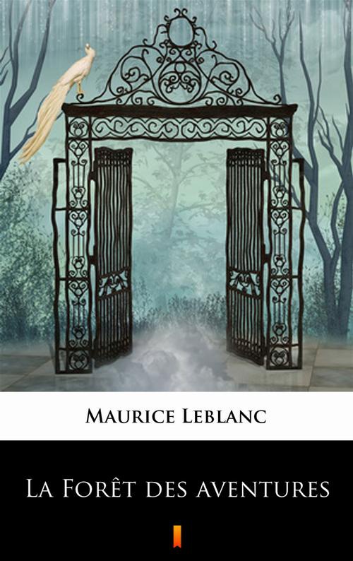 The cover of the book titled: La Forêt des aventures