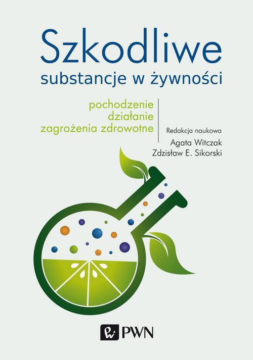 The cover of the book titled: Szkodliwe substancje w żywności