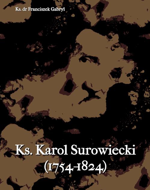 The cover of the book titled: Ks. Karol Surowiecki (1754-1824)