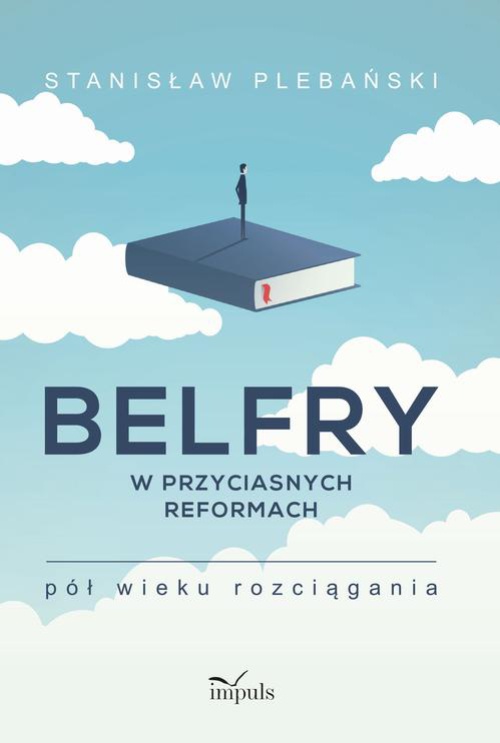 Okładka książki o tytule: Belfry w przyciasnych reformach