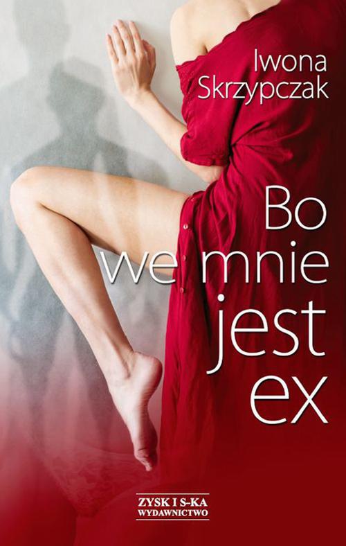 Okładka książki o tytule: Bo we mnie jest ex