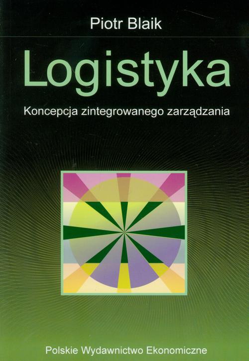 The cover of the book titled: Logistyka. Koncepcja zintegrowanego zarządzania