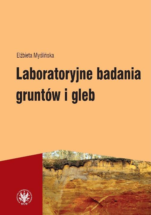 Okładka książki o tytule: Laboratoryjne badania gruntów i gleb (wydanie 3)