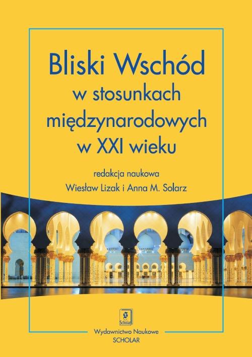 The cover of the book titled: Bliski Wschód w stosunkach międzynarodowych w XXI wieku