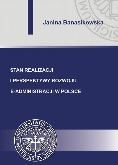 Okładka książki o tytule: Stan realizacji i perspektywy rozwoju e-administracji w Polsce