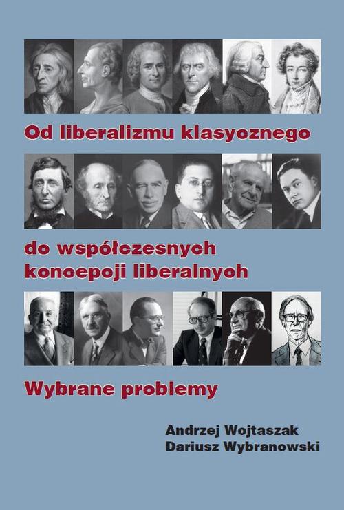 Okładka książki o tytule: Od liberalizmu klasycznego do współczesnych koncepcji liberalnych Wybrane problemy