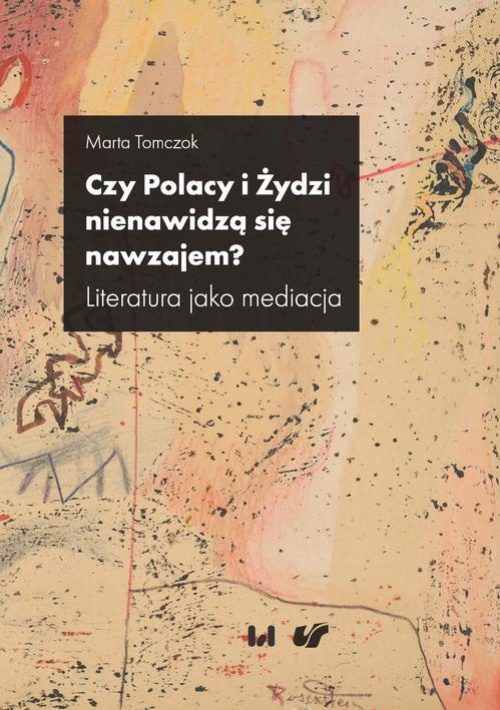 Обложка книги под заглавием:Czy Polacy i Żydzi nienawidzą się nawzajem?