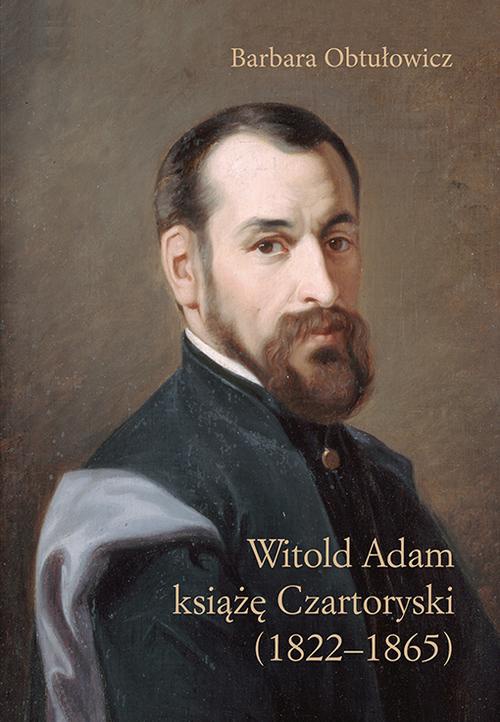 Okładka książki o tytule: Witold Adam książę Czartoryski (1822–1865)