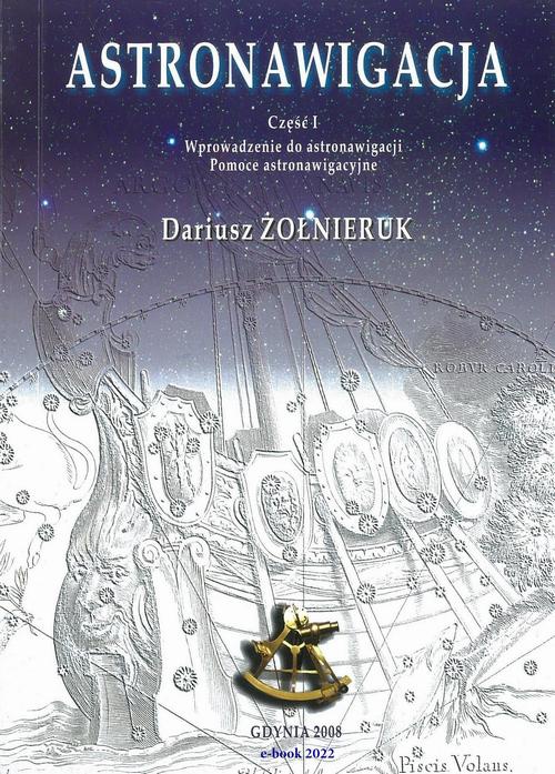 Okładka książki o tytule: Astronawigacja. Część 1. Wprowadzenie do astronawigacji. Pomoce astronawigacyjne