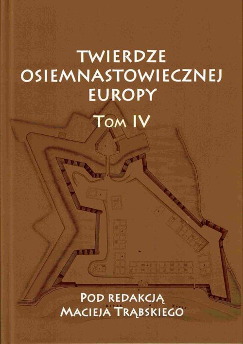 Okładka książki o tytule: Twierdze osiemnastowiecznej Europy T. IV