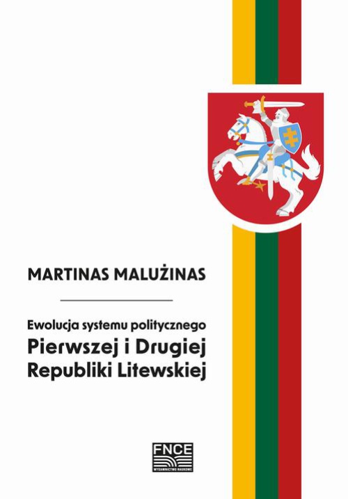 The cover of the book titled: Ewolucja systemu politycznego Pierwszej i Drugiej Republiki Litewskiej
