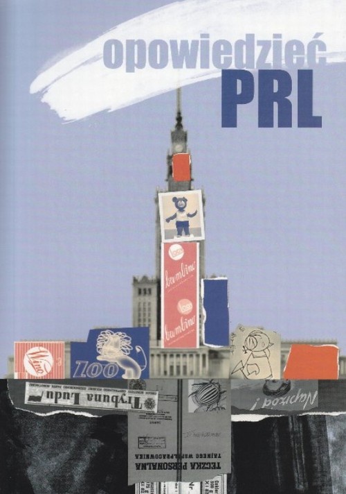 The cover of the book titled: Opowiedzieć PRL