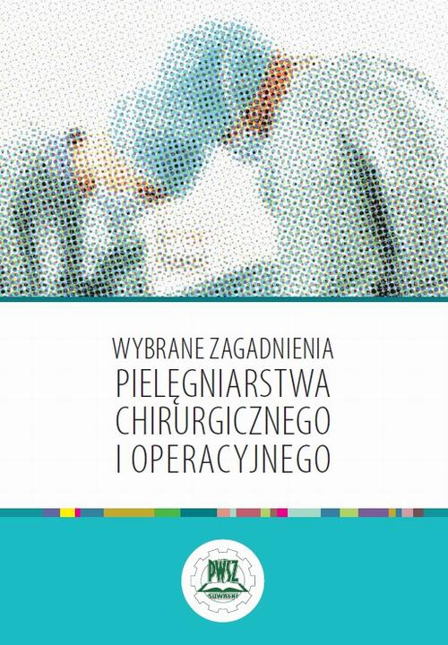 Обкладинка книги з назвою:Wybrane zagadnienia pielęgniarstwa chirurgicznego i operacyjnego