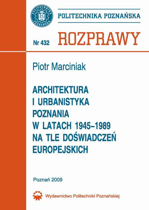 Okładka książki o tytule: Architektura i urbanistyka Poznania w latach 1945-1989 na tle doświadczeń europejskich