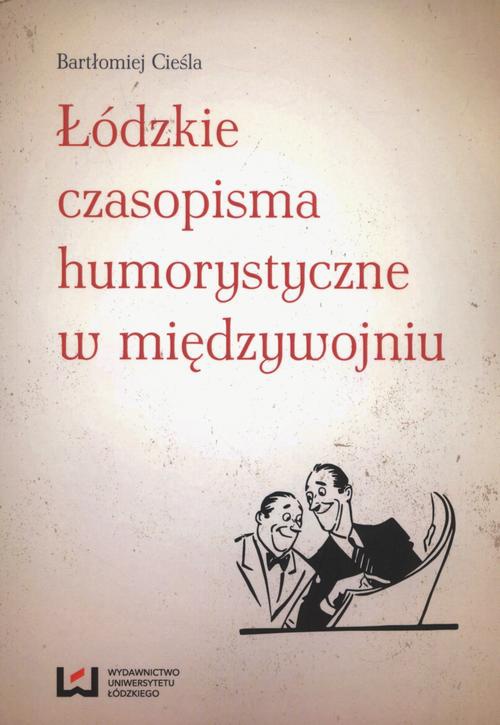 The cover of the book titled: Łódzkie czasopisma humorystyczne w międzywojniu
