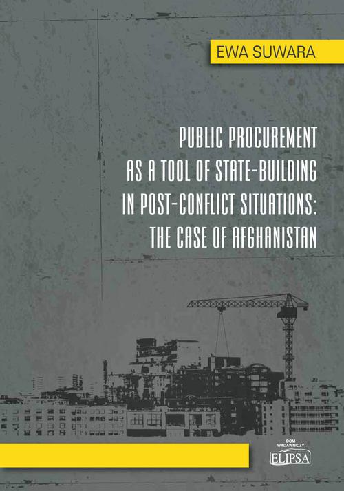 Okładka książki o tytule: Public Procurement as a Tool of State - Building in Post - Conflict Situations: The Case of Afghanistan