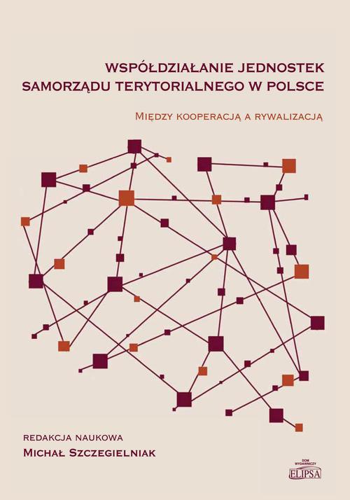 Okładka książki o tytule: Współdziałanie jednostek samorządu terytorialnego w Polsce